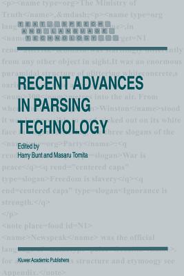 Recent Advances in Parsing Technology - Bunt, H (Editor), and Tomita, Masaru (Editor)