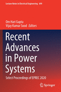 Recent Advances in Power Systems: Select Proceedings of Eprec 2020