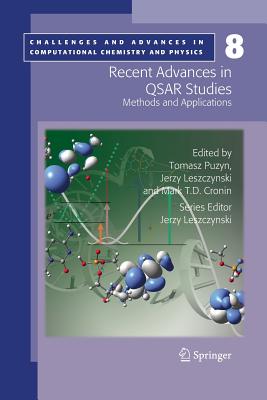 Recent Advances in Qsar Studies: Methods and Applications - Puzyn, Tomasz (Editor), and Leszczynski, Jerzy (Editor), and Cronin, Mark T (Editor)