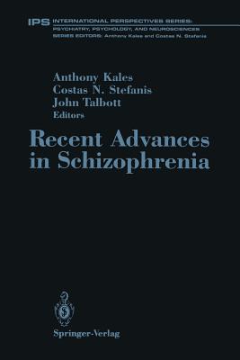 Recent Advances in Schizophrenia - Kales, Anthony (Editor), and Judd, Lewis L, Dr., M.D. (Foreword by), and Stefanis, Costas N (Editor)