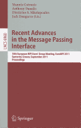 Recent Advances in the Message Passing Interface: 18th European Mpi Users' Group Meeting, Eurompi 2011, Santorini, Greece, September 18-21, 2011. Proceedings