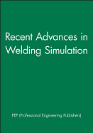 Recent Advances in Welding Simulation