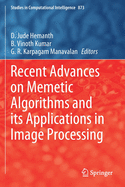 Recent Advances on Memetic Algorithms and Its Applications in Image Processing