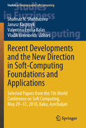 Recent Developments and the New Direction in Soft-Computing Foundations and Applications: Selected Papers from the 7th World Conference on Soft Computing, May 29-31, 2018, Baku, Azerbaijan