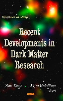 Recent Developments in Dark Matter Research - Kinjo, Nori (Editor), and Nakajima, Akira (Editor)