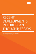Recent Developments in European Thought; Essays