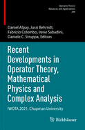 Recent Developments in Operator Theory, Mathematical Physics and Complex Analysis: IWOTA 2021, Chapman University