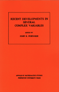 Recent Developments in Several Complex Variables. (Am-100), Volume 100