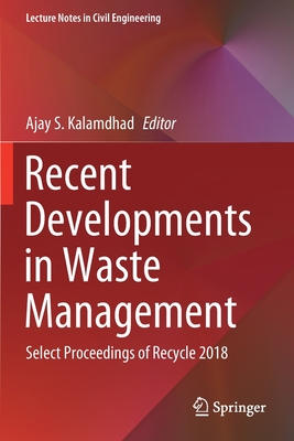 Recent Developments in Waste Management: Select Proceedings of Recycle 2018 - Kalamdhad, Ajay S (Editor)