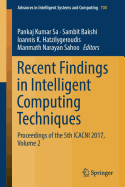 Recent Findings in Intelligent Computing Techniques: Proceedings of the 5th Icacni 2017, Volume 2