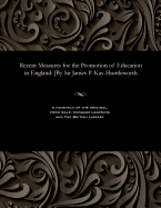 Recent Measures for the Promotion of Education in England: [By Sir James P. Kay-Shuttleworth