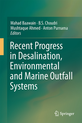 Recent Progress in Desalination, Environmental and Marine Outfall Systems - Baawain, Mahad (Editor), and Choudri, B S (Editor), and Ahmed, Mushtaque (Editor)