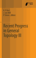 Recent Progress in General Topology III - Hart, K P (Editor), and Van Mill, J (Editor), and Simon, P (Editor)