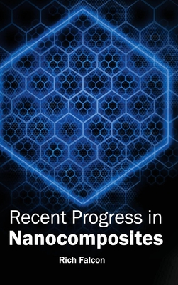 Recent Progress in Nanocomposites - Falcon, Rich (Editor)