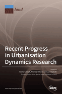 Recent Progress in Urbanisation Dynamics Research