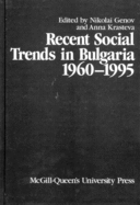 Recent Social Trends in Bulgaria, 1960-1995: Volume 8