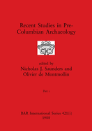 Recent Studies in Pre-Columbian Archaeology, Part i