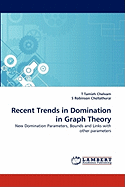 Recent Trends in Domination in Graph Theory