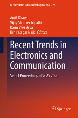 Recent Trends in Electronics and Communication: Select Proceedings of Vcas 2020 - Dhawan, Amit (Editor), and Tripathi, Vijay Shanker (Editor), and Arya, Karm Veer (Editor)