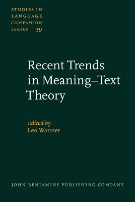 Recent Trends in Meaning Text Theory - Wanner, Leo, Professor (Editor)