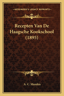 Recepten Van de Haagsche Kookschool (1895)