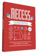 Recess: From Dodgeball to Double Dutch: Classic Games for Players of Today
