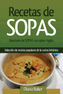 Recetario de Sopas con sabor ingls: Seleccin de recetas populares de la cocina britnica