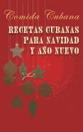 Recetas Cubanas Para Navidad y Ano Nuevo: Comida Cubana
