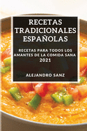 Recetas Tradicionales Espaolas 2021: Recetas Para Todos Los Amantes de la Comida Sana