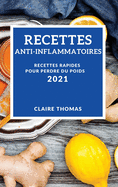 Recettes Anti-Inflammatoires 2021 (Anti-Inflammatory Recipes 2021 French Edition): Recettes Rapides Pour Perdre Du Poids