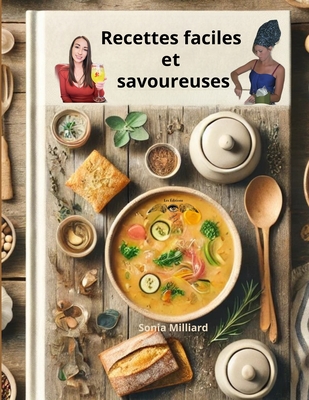 Recettes faciles et savoureuses - Milliard de Plumes, Les ?ditions (Editor), and Milliard, Sonia