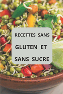 Recettes Sans Gluten Et Sans Sucre