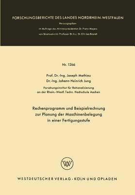 Rechenprogramm Und Beispielrechnung Zur Planung Der Maschinenbelegung in Einer Fertigungsstufe - Mathieu, Joseph