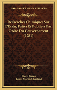 Recherches Chimiques Sur L'Etain, Faites Et Publiees Par Ordre Du Gouvernement (1781)