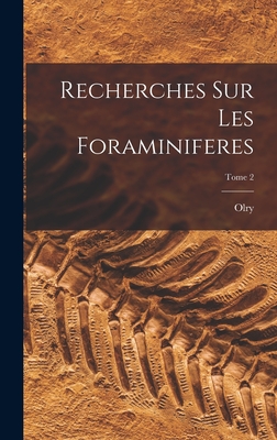 Recherches Sur Les Foraminiferes; Tome 2 - Terquem, Olry 1797-1887