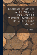 Recherches sur les Monnaies des Indignes di L'Archipel Indien et de la Pninsule Malaie