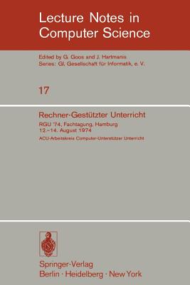 Rechner-Gesttzter Unterricht: Rgu '74. Fachtagung, Hamburg 12.-14. August 1974 - Brunnstein, K (Editor), and Haefner, K (Editor), and Hndler, W (Editor)