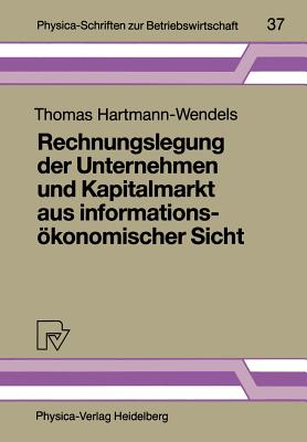 Rechnungslegung Der Unternehmen Und Kapitalmarkt Aus Informationsokonomischer Sicht - Hartmann-Wendels, Thomas