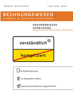 Rechnungswesen schnell & einfach verstehen: F?r kaufm?nnische Auszubildende