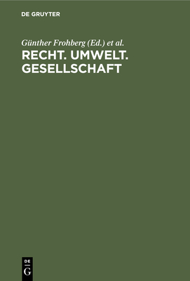 Recht. Umwelt. Gesellschaft: Festschrift Fr Alfred Pikalo Zum 70. Geburtstag - Frohberg, Gnther (Editor), and Kimminich, Otto (Editor), and Weimar, Robert (Editor)