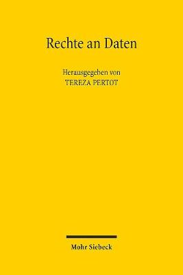 Rechte an Daten - Pertot, Tereza (Editor), and Schmidt-Kessel, Martin (Editor), and Padovini, Fabio (Editor)