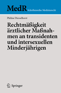 Rechtm??igkeit ?rztlicher Ma?nahmen an Transidenten Und Intersexuellen Minderj?hrigen