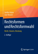 Rechtsformen Und Rechtsformwahl: Recht, Steuern, Beratung