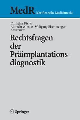 Rechtsfragen Der Pr?implantationsdiagnostik - Dierks, Christian (Editor), and Bernat, E (Contributions by), and Wienke, Albrecht (Editor)