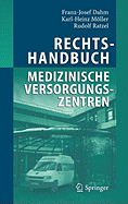 Rechtshandbuch Medizinische Versorgungszentren: Grundung, Gestaltung, Arbeitsteilung Und Kooperation