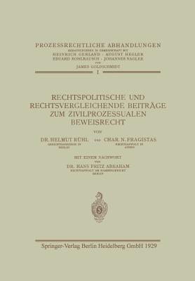 Rechtspolitische Und Rechtsvergleichende Beitrage Zum Zivilprozessualen Beweisrecht - R?hl, Helmut, and Fragistas, Char, and Loparo, Kenneth A