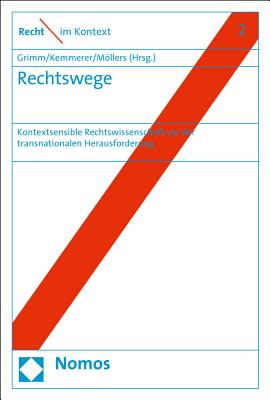 Rechtswege: Kontextsensible Rechtswissenschaft VOR Der Transnationalen Herausforderung - Grimm, Dieter (Editor), and Kemmerer, Alexandra (Editor), and Mollers, Christoph (Editor)