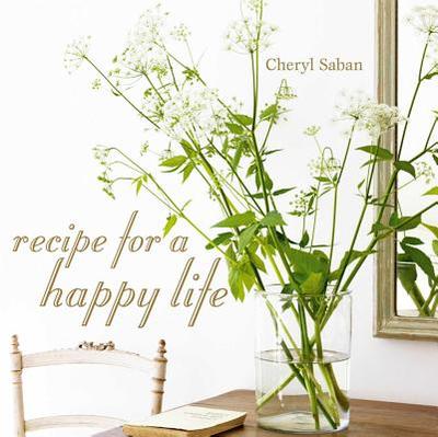Recipe for a Happy Life - Saban, Cheryl