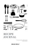 Recipe Journal: Your personal cookbook and recipe journal