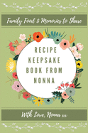 Recipe Keepsake Book From Nonna: Family Food Memories to Share